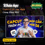 [Quạ HD] – Khoá học CAPCUT QUẠ HD Cực Đỉnh